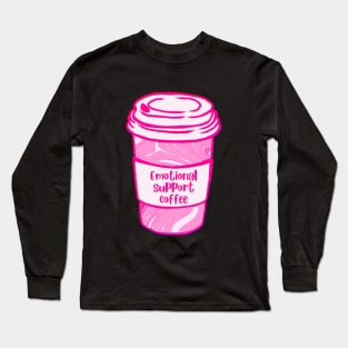 Pink Emotional Support Coffee Long Sleeve T-Shirt